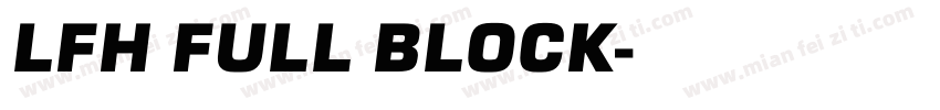 LFH FULL BLOCK字体转换